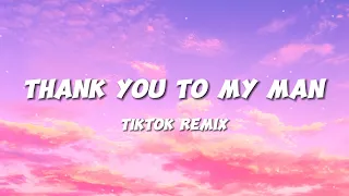 Download Thank You To My Man - TikTok Remix (And My Man Thank You To My Man) MP3