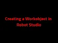 Creating a Workobject in Robot Studio