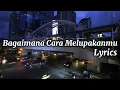 Download Lagu Lagu Paling Sedih Bagaimana Cara Melupakanmu  - Cocok Menemanimu Saat Galau