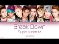 Download Lagu Super Junior-M (슈퍼주니어-M) – Break Down (Color Coded Lyrics) [Man/Pinyin/Eng]