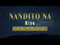 Nandito Na - Kiyo (KARAOKE VERSION)