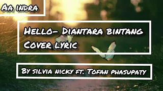 Download Hello- Diantara bintang cover Silvia Nicky ft. Tofan phasupaty MP3