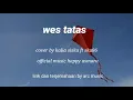 Download Lagu wes tatas - cover kalia siska ft ska 86 - lirik dan terjemahaan