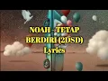 Download Lagu Noah Tetap Berdiri (2dsd) new version ||Lyrics