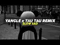 Download Lagu YANGLE X TAU TAU Slow Remix - Sound SAD || Dadan Fvnky - Hero Nation