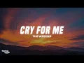 Download Lagu The Weeknd - Cry For Me (Lyrics)