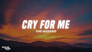 The Weeknd Cry For Me Lyrics 