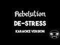 Download Lagu Rebelution - De-Stress (Karaoke Version)