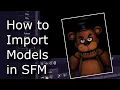How To Import Models In Source Filmmaker SFM Tutorial