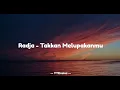 Download Lagu Radja - Takkan Melupakanmu (Lirik Lagu)