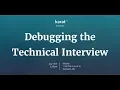 Debugging The Technical Interview - July 16 2018 complete