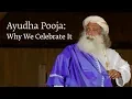 Download Lagu Ayudha Pooja: Why We Celebrate It – Sadhguru