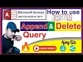 How to use Append Delete Query in Microsoft Access