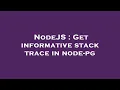 NodeJS Get informative stack trace in node-pg