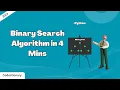 Binary Search Algorithm - Just 4 Minutes Python Most Simple Tutorial