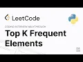 LeetCode 347 Top K Frequent Elements - Coding Interview Walkthrough