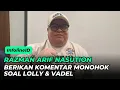 Download Lagu KOMENTAR MONOHOK UNTUK LOLLY VADEL BADJIDEH DAN NIKITA MIRZANI