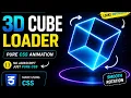 Make This Advanced 3D Cube by Using CSS CSS 3d Cube Loader Easy Steps