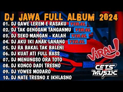 Download MP3 DJ JAWA FULL ALBUM VIRAL TIKTOK TERBARU 2024 FULL BASS - DJ GAWE LEREM E RASAKU TENTREM (LAMUNAN)