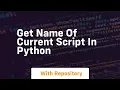 get name of current script in python