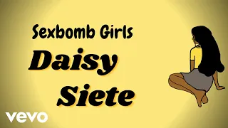 sexbomb girls daisy siete lyric video 