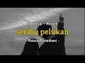 Seribu pelukan - Raissa Ramadhani (speed up + reverb)