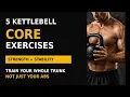 5 Kettlebell Moves for a Stronger Core Not Just Abs