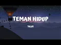 Teman Hidup - Tulus (lirik video)