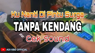 kunanti di pintu surga tanpa kendang cocok untuk cek sound audio super jernih 