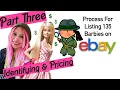 Identifying and Pricing Process For Listing 135 Used Barbies on eBay