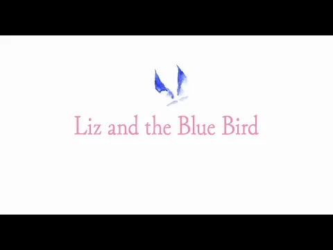 Liz and the Blue Bird | Official US Trailer 2