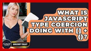 What Is JavaScript Type Coercion Doing With - JavaScript Toolkit