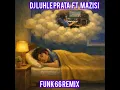 Funk 66 Remix by DJ Luhle prata and Mazisi 