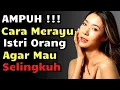 Download Lagu AMPUH‼️Cara Merayu Istri Orang, Cara  Ngajak Istri Orang Selingkuh, Tanda Istri Orang Mencintaimu