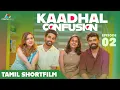 Lagu Kadhal Confusion 💔😂 | Episode 02 – Oru Decision… Oru Twist! | Tamil Shortfilm