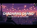 Dhadhang Dhang (Slowed + Reverb) | Wajid, Shreya Ghoshal | Rowdy Rathore | sh4rma Lofi