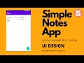 Simple Notes App - Designing the user interface Android Development