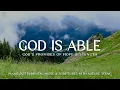 Download Lagu God is Able (God's Promises of Hope \u0026 Strength): Instrumental Soaking Worship | Prayer Time Music