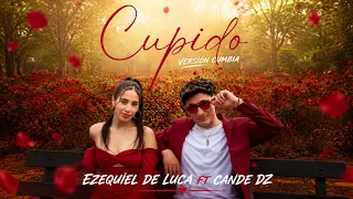Ezequiel De Luca, Cande DZ - Cupido (Versión Cumbia)