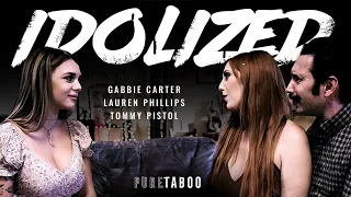 PURE TABOO Idolized Tommy Pistol Gabbie Carter Lauren Phillips Adult Time