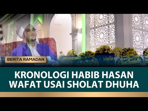 Kronologi Wafatnya Habib Hasan Bin Ja'far Assegaf Usai Sholat Dhuha dan Tetap Puasa