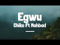 EGWU - CHIKE ft MOHBAD (CLEAN RADIO)