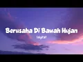Idgitaf - Berusaha Di Bawah Hujan (Lirik Lagu)