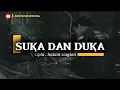 Lagu SUKA DAN DUKA — Lagu Slowrock Melayu Menyentuh Hati | Official Lyrics Video | Lagu baru 2025