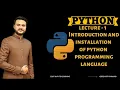 Python Programming - Introduction and Installation of Python Programming Language Lecture-1
