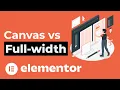 Elementor Canvas vs Full width Layout Simple Explanation under 2 mins