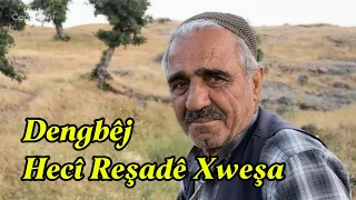 #dengbêj Hecî Reşadê Xweşa /  Delîl Delîl