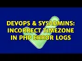 DevOps SysAdmins Incorrect timezone in PHP error logs