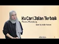 Download Lagu Kucari Jalan Terbaik - Indah Yastami (Lirik Lagu Cover) | Pance Pondaag