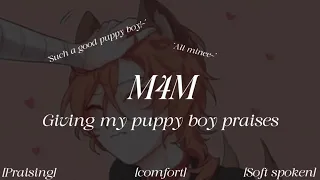 M4M giving my puppy boy praises comfort soft spoken